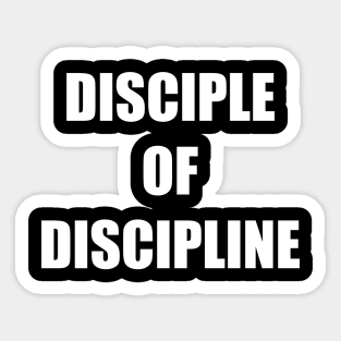 Disciple of Discipline Sticker